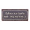 Skilt My house was clean original