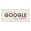 Skilt I don´t need Google original