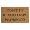 Dørmatte med tekst come in if you have prosecco