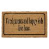 Dørmatte med tekst tired parents and happy kids live here