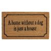 Dørmatte med tekst a home without a dog